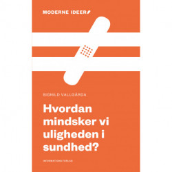 Hvordan mindsker vi uligheden i sundhed?