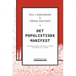 Det populistiske manifest: for hårdtarbejdende, arbejdsløse, tandløse og 90 procent af alle andre