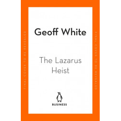 The Lazarus Heist: Based on the No 1 Hit podcast