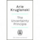 The Uncertain: How to Turn Your Biggest Fear into Your Greatest Power