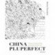 China Pluperfect II: Practices of Past and Outside in Chinese Art