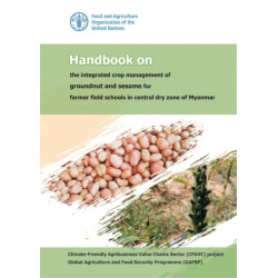 Handbook on the integrated crop management of groundnut and sesame for farmer field schools in central dry zone of Myanmar