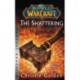 World of Warcraft: The Shattering - Prelude to Cataclysm: Blizzard Legends