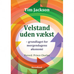 Velstand uden vækst: grundlaget for morgendagens økonomi