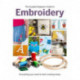The Complete Beginner's Guide To Embroidery