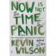 Now is Not the Time to Panic