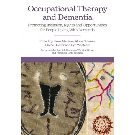 Occupational Therapy and Dementia: Promoting Inclusion, Rights and Opportunities for People Living With Dementia