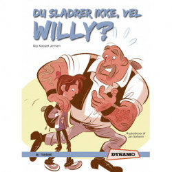Du sladrer ikke, vel Willy?