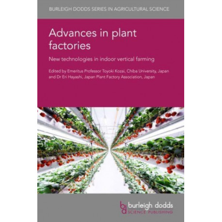 Advances in Plant Factories: New Technologies in Indoor Vertical Farming