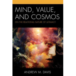 Mind, Value, and Cosmos: On the Relational Nature of Ultimacy