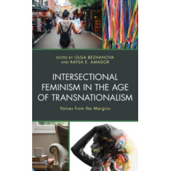 Intersectional Feminism in the Age of Transnationalism: Voices from the Margins