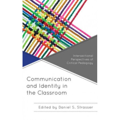 Communication and Identity in the Classroom: Intersectional Perspectives of Critical Pedagogy