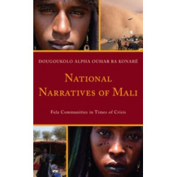 National Narratives of Mali: Fula Communities in Times of Crisis