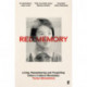 Red Memory: Living, Remembering and Forgetting China's Cultural Revolution -- Shortlisted for the Bailie Gifford prize for Non-Fiction