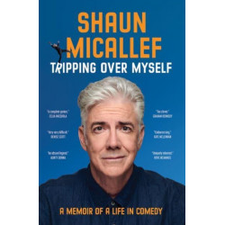 Tripping Over Myself: A Memoir of a Life in Comedy