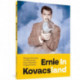 Ernie in Kovacsland: Writings, Drawings, and Photographs from Television's Original Genius