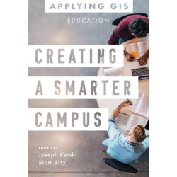 Creating a Smarter Campus: GIS for Education