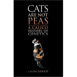 Cats Are Not Peas: A Calico History of Genetics, Second Edition
