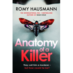 Anatomy of a Killer: an unputdownable thriller full of twists and turns, from the author of DEAR CHILD