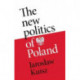 The New Politics of Poland: A Case of Post-Traumatic Sovereignty