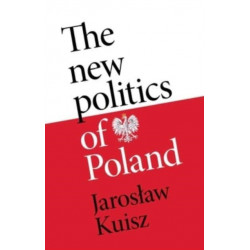 The New Politics of Poland: A Case of Post-Traumatic Sovereignty