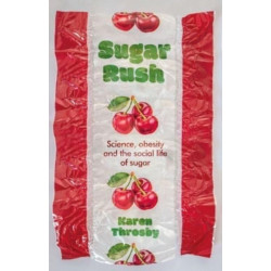 Sugar Rush: Science, Politics and the Demonisation of Fatness