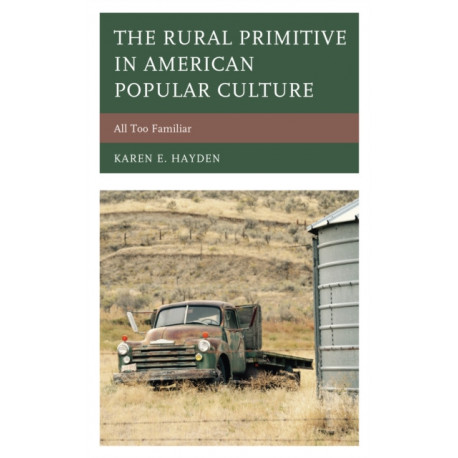 The Rural Primitive in American Popular Culture: All Too Familiar