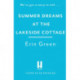 Summer Dreams at the Lakeside Cottage: An uplifting read of fresh starts and warm friendship!