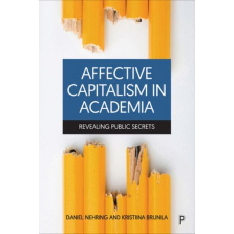 Affective Capitalism in Academia: Revealing Public Secrets