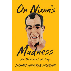 On Nixon's Madness: An Emotional History