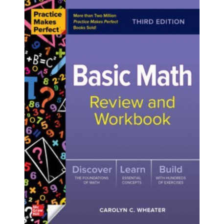 Practice Makes Perfect: Basic Math Review and Workbook, Third Edition