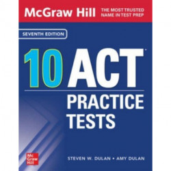 McGraw Hill 10 ACT Practice Tests, Seventh Edition