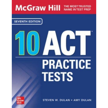 McGraw Hill 10 ACT Practice Tests, Seventh Edition