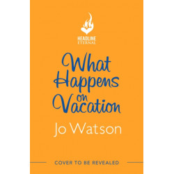 What Happens On Vacation: The enemies-to-lovers romantic comedy you won't want to go on holiday without!
