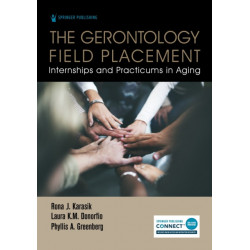 The Gerontology Field Placement: Internships and Practicums in Aging