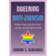 Queering Anti-Zionism: Academic Freedom, LGBTQ Intellectuals, and Israel/Palestine Campus Activism