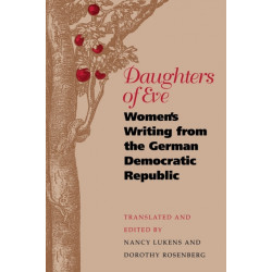 Daughters of Eve: Women's Writing from the German Democratic Republic