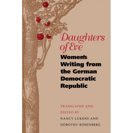 Daughters of Eve: Women's Writing from the German Democratic Republic