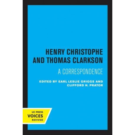 Henry Christophe and Thomas Clarkson: A Correspondence