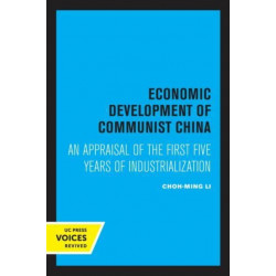 Economic Development of Communist China: An Appraisal of the First Five Years of Industrialization