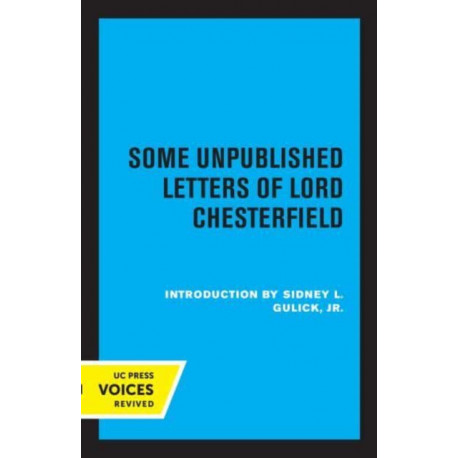 Some Unpublished Letters of Lord Chesterfield