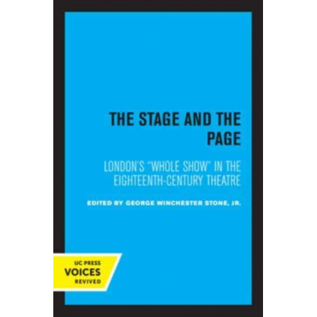 The Stage and the Page: London's Whole Show in the Eighteenth-Century Theatre