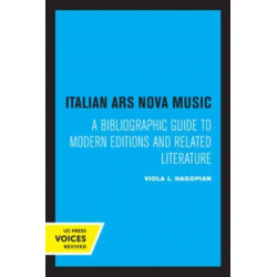 Italian Ars Nova Music: A Bibliographic Guide to Modern Editions and Related Literature