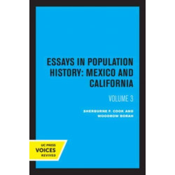 Essays in Population History, Volume Three: Mexico and California
