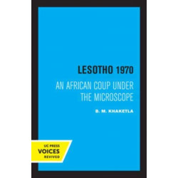 Lesotho 1970: An African Coup under the Microscope