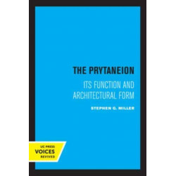 The Prytaneion: Its Function and Architectural Form
