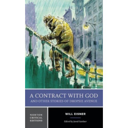 A Contract with God and Other Stories of Dropsie Avenue: A Norton Critical Edition