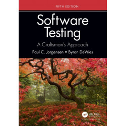 Software Testing: A Craftsman’s Approach, Fifth Edition