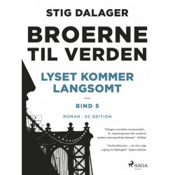 Lyset kommer langsomt - Broerne til verden 5