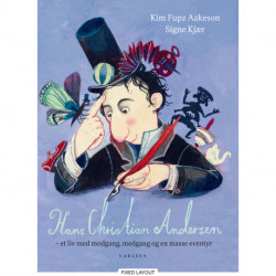 Hans Christian Andersen - et liv med modgang, medgang og en masse eventyr